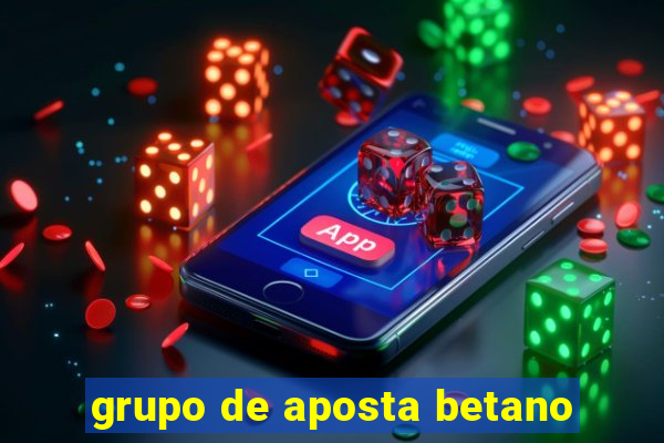 grupo de aposta betano